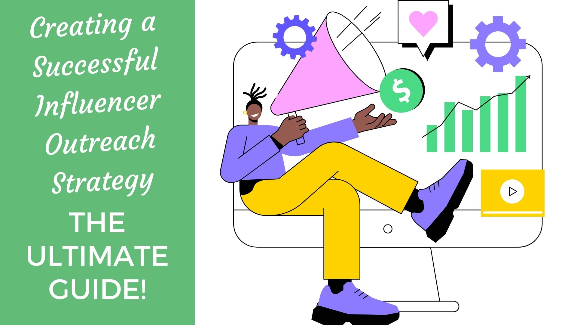 Creating A Successful Influencer Outreach Strategy: The Ultimate Guide!